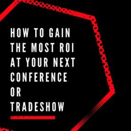 Get more ROI from Tradeshows